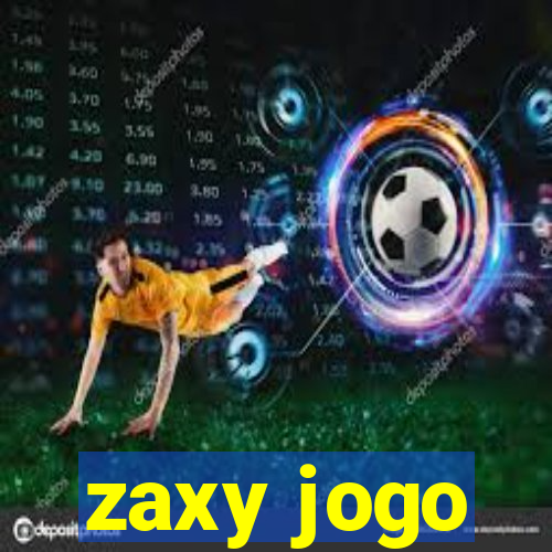 zaxy jogo